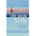 Die große Stille: Die Wasser-Methode der taoistischen Meditation