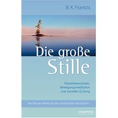 Die gro�e Stille: Die Wasser-Methode der taoistischen Meditation