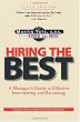 Hiring the Best:  Manager's Guide to Effective Interviewing and Recruiting, Fifth Edition
