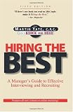 Hiring the Best: Manager s Guide to Effective Interviewing and Recruiting, Fifth Edition