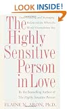 The Highly Sensitive Person in Love: Understanding and Managing Relationships When the World Overwhelms You