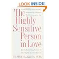 The Highly Sensitive Person in Love: Understanding and Managing Relationships When the World Overwhelms You