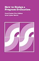 How to Design a Program Evaluation (CSE Program Evaluation Kit)