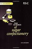 The Science of Sugar Confectionery (Rsc Paperbacks)