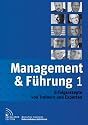 Management & F&uuml;hrung 1: Erfolgsrezepte von Trainern und Experten