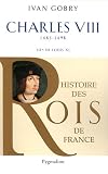 Charles VIII : Fils de Louis XI, 1483-1498