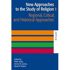 New Approaches to the Study of Religion - Regional, Critical, and Historical Approaches (Religion & Reason): 1