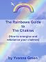 The Rainbows Guide to the Chakras (How to energise and rebalance your chakras)