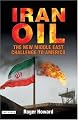 Iran Oil: The New Middle East Challenge to America