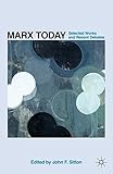 Marx today : selected works and recent debates