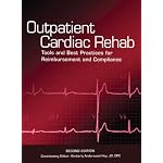 Outpatient Cardiac Rehab: Tools and Best Practices for Reimbursement and Compliance book cover