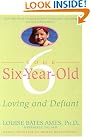 Your Six-Year-Old: Loving...