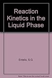 Reaction kinetics in the liquid phase