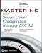 Mastering System Center Configuration Manager 2007 R2