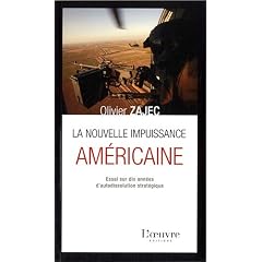 La nouvelle impuissance am�ricaine : Essai sur dix ann�es d'autodissolution strat�gique