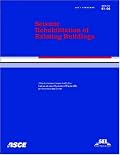 Seismic Rehabilitation of Existing Buildings: Seismic Rehabilitation of Existing Buildings (ASCE Standard)