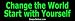 Change the World Start With Yourself - Funny Bumper Stickers (Medium 10x2.8 in.)