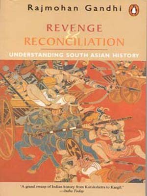 Revenge & Reconciliation: Understanding South Asian History