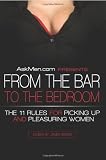 AskMen.com Presents From the Bar to the Bedroom: The 11 Rules for Picking Up and Pleasuring Women