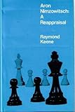 Aron Nimzowitsch, 1886-1935 : a reappraisal