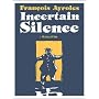 Incertain silence de Fran�ois Ayroles