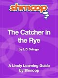 The Catcher in the Rye: Shmoop Study Guide