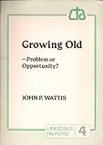Growing old - problem or oppportunity?