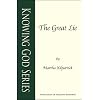 Knowing God Series: The Great Lie