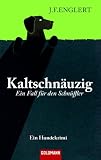 Kaltschn�uzig - Ein Fall f�r den Schn�ffler: Ein Hundekrimi