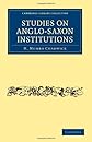 Studies on Anglo-Saxon institutions