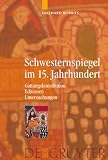Schwesternspiegel Im 15. Jahrhundert: Gattungskonstitution - Editionen - Untersuchungen