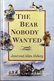 The Bear Nobody Wanted (0670839825) by Ahlberg, Allan