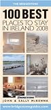 Cover of 100 Best Places to Stay in Ireland by John McKenna 1874076863