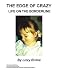 The Edge of Crazy  : Life on the Borderline