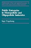Public Enterprise in Monopolistic and Oligopolistic Industries (Fundamentals of Pure & Applied Economics)