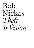 Theft Is Vision (Documents Series)