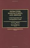 Extractives, Manufacturing, and Services: A Historiographical and Bibliographical Guide Volume II (Volume 2)