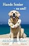 Hunde Senior - na und?: Aloha Ipo und die Lust am Leben