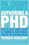 Authoring a PhD Thesis: How to Plan, Draft, Write and Finish a Doctoral Dissertation
