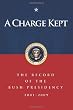 A Charge Kept: The Record of the Bush Presidency 2001 - 2009