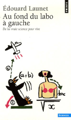 Au fond du labo à gauche : De la vraie science pour rire