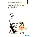 Au fond du labo � gauche : De la vraie science pour rire