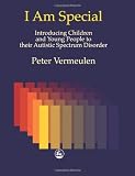 I am Special: Introducing Children and Young People to their Autistic Spectrum Disorder
