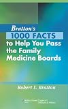 Bratton's 1000 Facts to Help You Pass the Family Medicine Boards