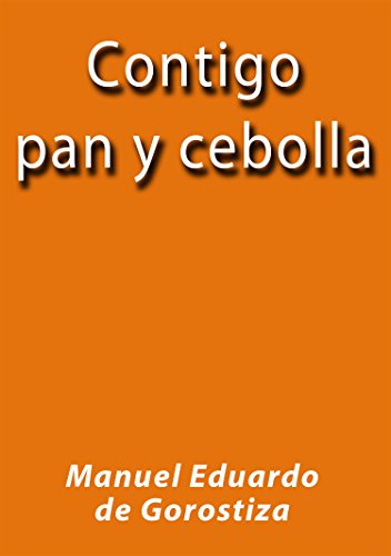 Contigo pan y cebolla (Spanish Edition)