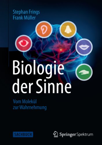 Biologie der Sinne: Vom Molekül zur Wahrnehmung (German Edition)