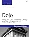 Dojo: Using the Dojo JavaScript Library to Build Ajax Applications