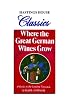 Where the Great German Wines Grow: A Guide to the Leading Vineyards (Hastings House Classics Series)