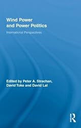Wind Power and Power Politics: International Perspectives (Routledge Studies in Science, Technology and Society)