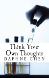 Think Your Own Thoughts (Putting My F In My Focus Fun & Freedom Book 1)